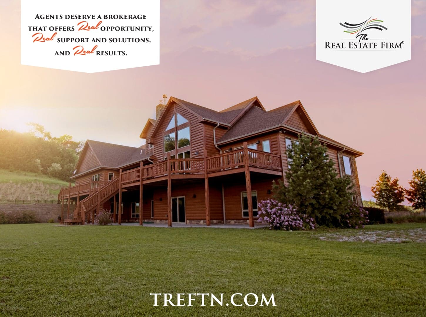 The Real Estate Firm — agents deserve a brokerage that offers real opportunity, real support and solutions, and real results